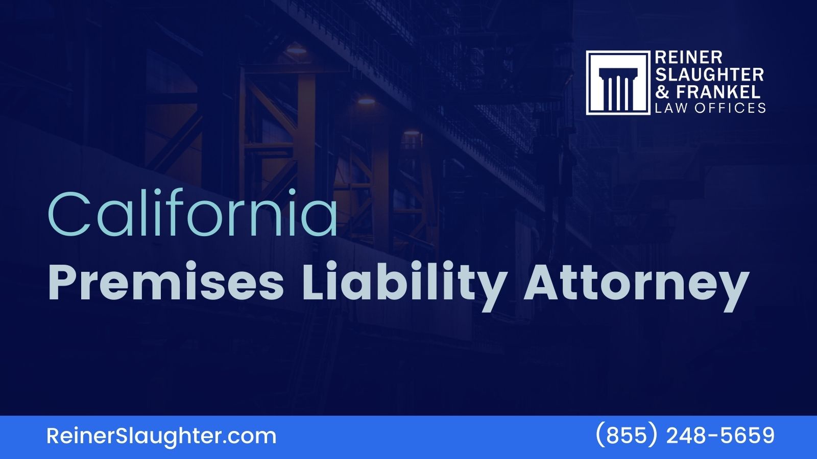 California Premises Liability Attorney | Reiner Slaughter & Frankel